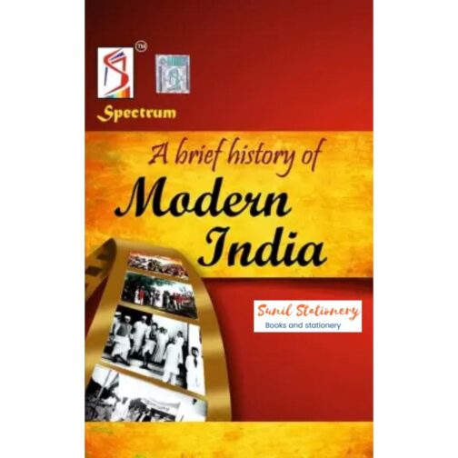 Brief History Of Modern Indian By Rajiv Ahir - Spectrum - Fully Revised Edition (English Medium) (Paperback, Rajiv Ahir) (Paperback, Rajiv Ahir) (Paperback, Rajiv Ahir)