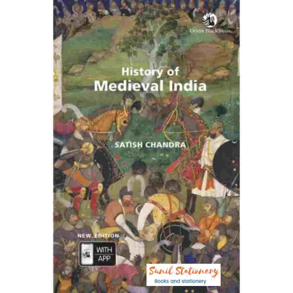 "HISTORY OF MEDIEVAL INDIA" BY Satish Chandra-sunilstationery.in