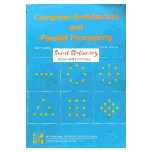 COMPUTER ARCHITECTURE AND PARALLEL PROCESSING (NEW)-sunilstationery.in