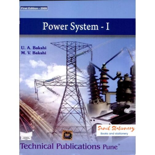Power Systems -1 by U. A.  Bakshi , M.V. Bakshi (Techical Pulication) by Rajiv Gandhi Technical University