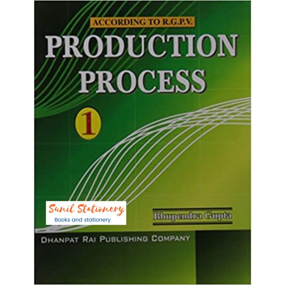 Production Process - 1 According To Rgpv (Pb) By Bhupendra Gupta (Author)