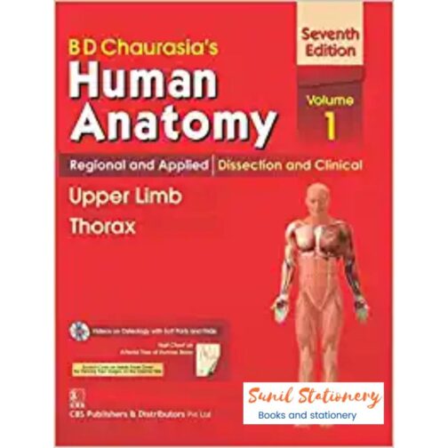 BD CHAURASIAS HUMAN ANATOMY 7ED VOL 1 REGIONAL AND APPLIED DISSECTION AND CLINICAL UPPER LIMB THORAX (PB 2017)