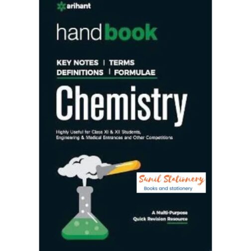 Arihant handbook KEYNOTES | TERMS DEFINITIONS I FORMULAE Chemistry Highly Useful for Class XI & XII Students, Engineering & Medical Entrances and Other Competitions