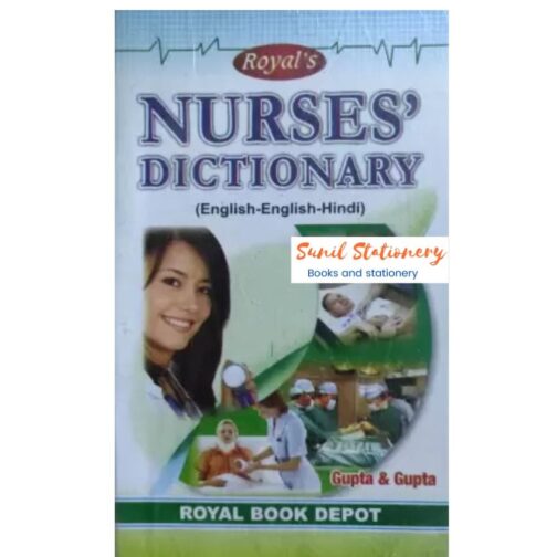 Royal's Nurses' dictionary Royal's Nurses' Dictionary for Nurses  (English - English - Hindi) Published By:- Royal Book Depot (Gupta & Gupta)