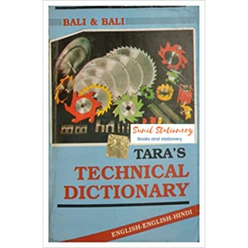 Tara's technical dictionary [English - English - Hindi] Bali & Bali Published By: Tara's Publication Delhi 